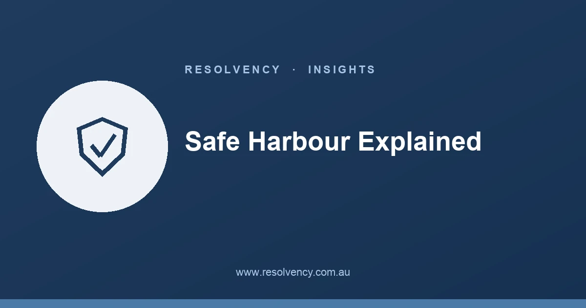 Safe Harbour Explained: How Directors Get Legal Protection to Trade Through Financial Trouble