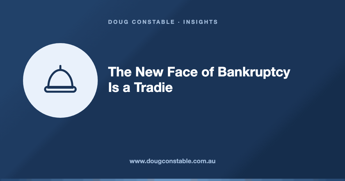 The New Face of Bankruptcy Is a Tradie in His Late Thirties