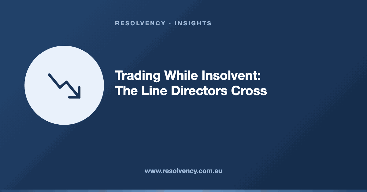 Trading While Insolvent: The Line Every Director Needs to Know