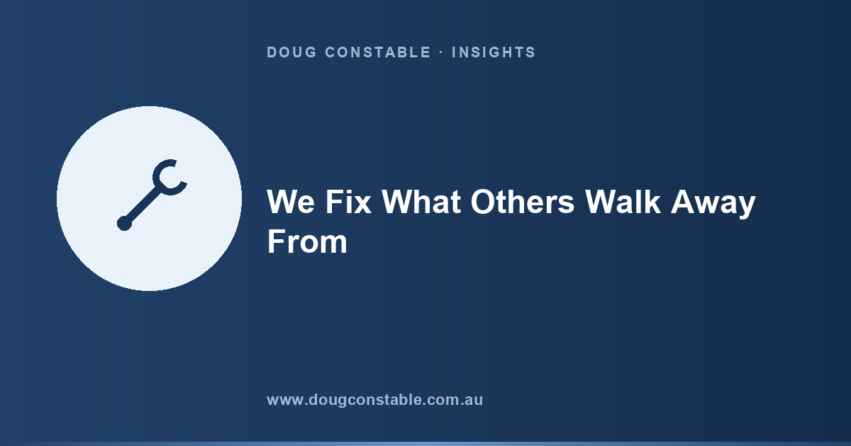 We Fix What Others Walk Away From