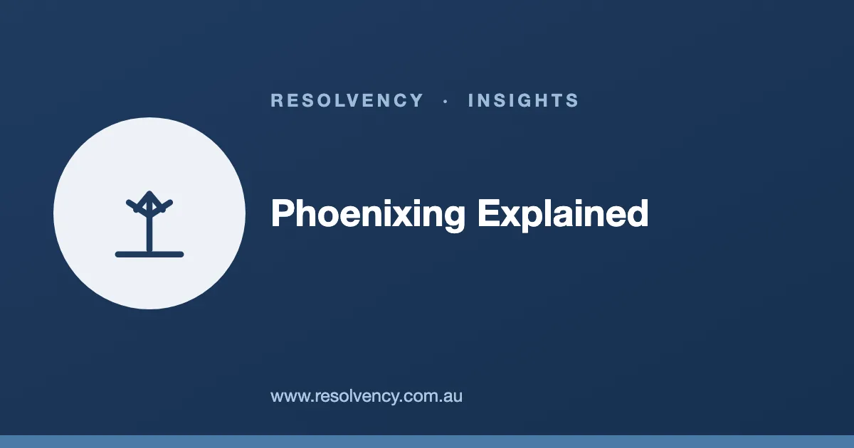Phoenixing Explained: Buying Your Business Back From the Liquidator — The Legal Way