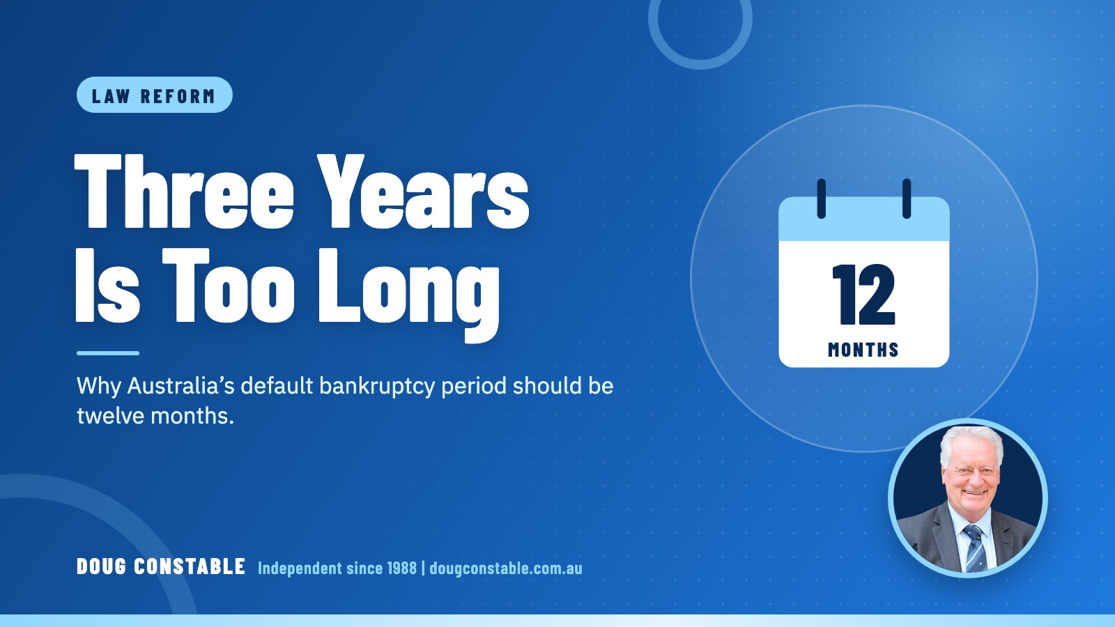 Three Years Is Too Long. Make Bankruptcy Twelve Months.